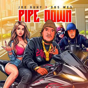 Pipe Down (feat. OBS WES) [Explicit]