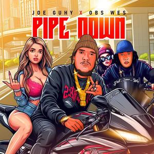 Pipe Down (feat. OBS WES) (Explicit)