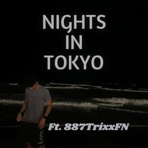 Nights in Tokyo (feat. 887TrixxFN) [Explicit]