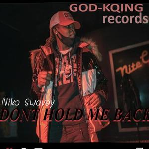 Niko Swavey Dont hold me back. (feat. Lost Soul)