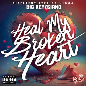 Heal My Broken Heart (Explicit)