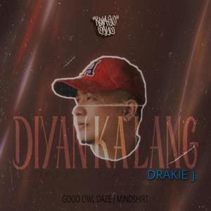 DIYAN KA LANG (feat. Kwago Gang) (Explicit)