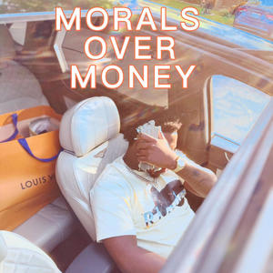 MORALS OVER MONEY, Vol. 1 (Explicit)