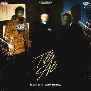 TILLE ALI SHAH-G (feat. Japp Benipal) (Explicit)