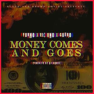 Money Comes And Goes (feat. Vic Uno & Guero Noize) [Explicit]