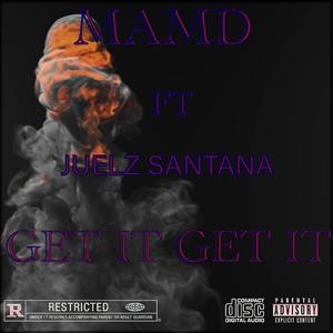 Get It Get It (feat. Juelz Santana) (Explicit)