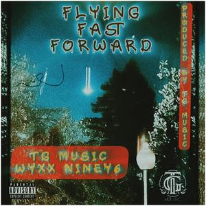 Flying Fast Foward (feat. Wyxx Niney6) (Explicit)