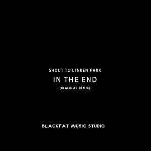Linkin Park-In the End (BLACKFAT洪汝超 remix)