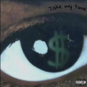 take my time