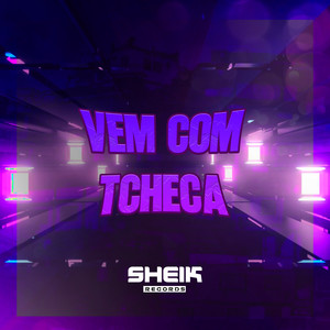 Vem Com Tcheca (Explicit)
