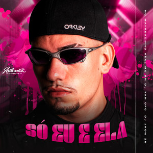 Só Eu e Ela (Explicit)