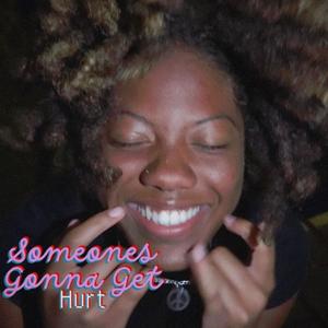 Someones Gonna Get Hurt (feat. Abrokwon)