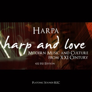 Harp and Love - Modern Music and Culture from XXI Century (432 Hz Edition)