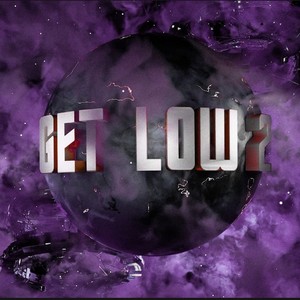 Get Low 2 (Remix|Explicit)