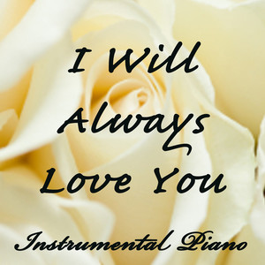 I Will Always Love You (Instrumental Piano)