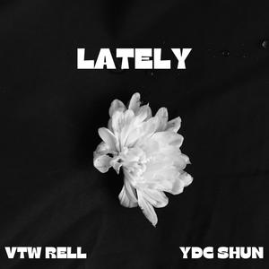 Lately (feat. YDC Shun) [Explicit]