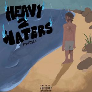 Heavy Waters 2 (Explicit)