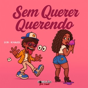 Sem Querer Querendo (Explicit)