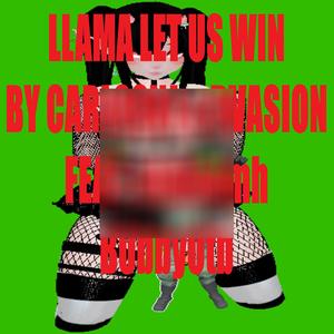 Llama Let Us Win (feat. stainomh) [Explicit]