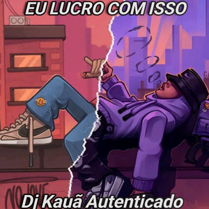 EU LUCRO COM ISSO (Explicit)