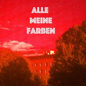 Alle Meine Farben (Explicit)
