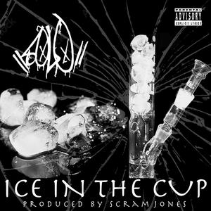 Ice In The Cup (feat. Scram Jones) (Explicit)