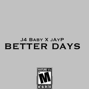 Better Days (feat. jAyP) [Explicit]