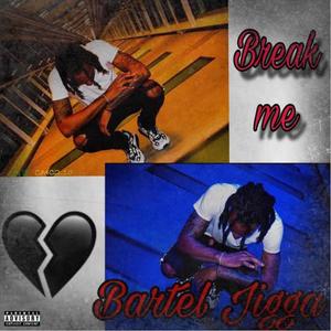 Break Me (Explicit)
