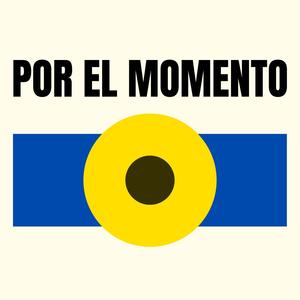 POR EL MOMENTO