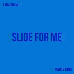 Slide For Me (feat. Marty King)