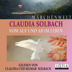 Vom Auf und Ab im Leben (Märchen und Fabeln nicht nur für Erwachsene)