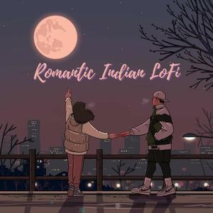 Romantic Indian Lofi (LoFi Flip) (Sahil SB Remix)