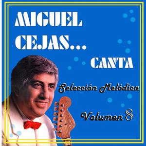 Miguel Cejas, Vol. 8