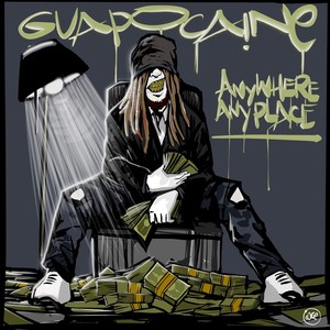 Anywhere Anyplace (feat. Guapocaine & Dystrakted) (Explicit)