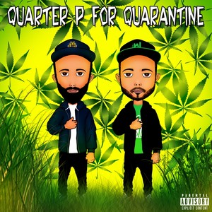 Quarter P for Quaratine (Explicit)