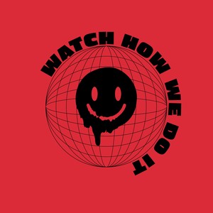 Watch how we do it (Explicit)