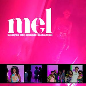 Mel (feat. Tadeu Jardim, elvis kandjulado & nick kandjulado)