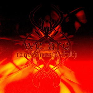 We Are (Antennasia Dub)