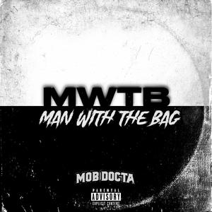 MWTB (Man With The Bag) [Explicit]