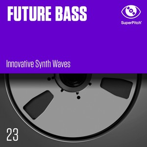 Future Bass (Innovative Synth Waves)