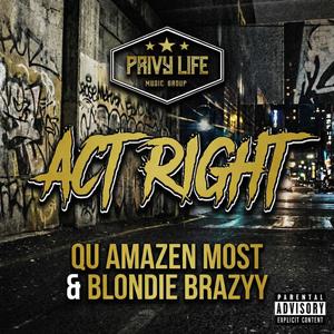 Act Right (feat. Blondie Brazyy) (Explicit)
