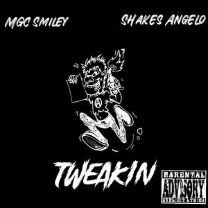 Tweakin (feat. Shakes Angelo) [Explicit]