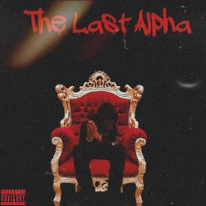 The Last Alpha (Explicit)