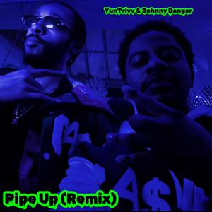 Pipe Up (feat. Johnny Danger) (Remix|Explicit)