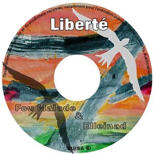 Liberté (feat. Fou Malade) [Explicit]