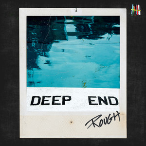 DEEP END_ROUGH (Explicit)