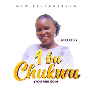 Ibu chukwu (You are God)