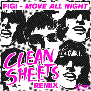 Figi - Move All Night (Clean Sheets Remix)