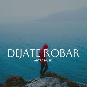 Dejate Robar