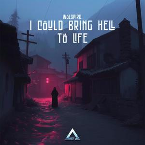 i could bring hell to life (Explicit)